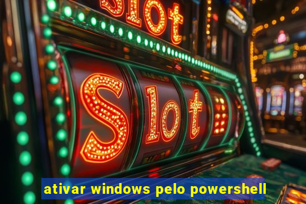 ativar windows pelo powershell